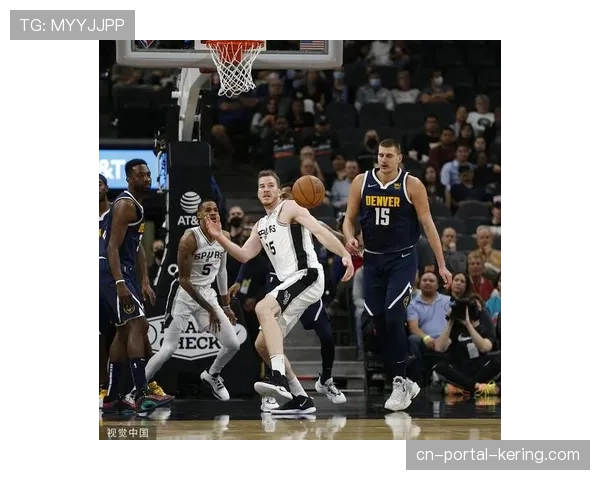 文班亚马对位约基奇,马刺“动态联防”短暂限制掘金高位策应 文班亚马对位约基奇,马刺“动态联防”短暂限制掘金高位策应